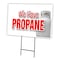 Signmission We Have Propane Yard Sign & Stake outdoor plastic coroplast window, C-1824 We Have Propane C-1824 We Have Propane - alternate 1
